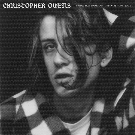 Christopher Owens I Wanna Run Barefoot Through Your Hair Reviews