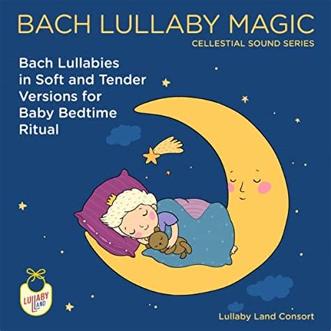 Écouter Bach Lullaby Magic Celestial Sound Series Bach Lullabies in