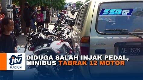 Ponorogo Diduga Salah Injak Pedal Minibus Tabrak Motor Youtube