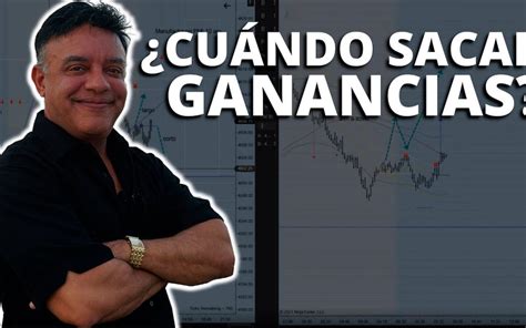 ¿cuándo Tienes Que Sacar Tus Ganancias En Trading Mdc Trading Academy