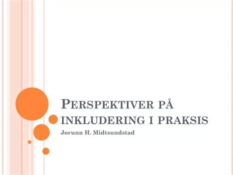 Ppt Perspektiver P Inkludering I Praksis Powerpoint Presentation