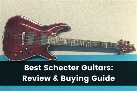 Best Schecter Guitars Review Buying Guide Guitar Advise