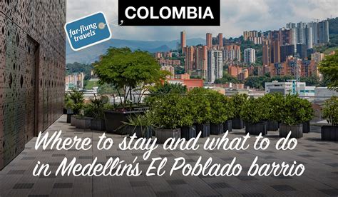 Great places to stay and things to do Medellín's El Poblado neighborhood • farflungtravels.com