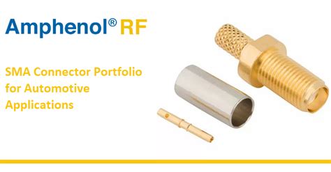 Amphenol Rf Expands Its Sma Connector Portfolio For Automotive Applications