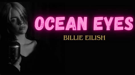 Billie Eilish Ocean Eyes Lyrics Youtube