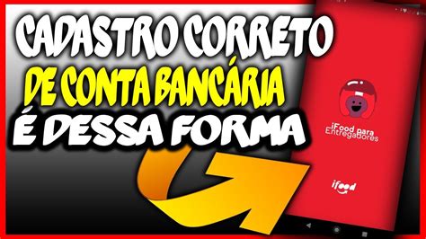 Como cadastrar corretamente conta bancária no IFood Entregador YouTube