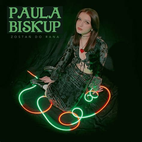 Paula Biskup Zosta Do Rana Single Lyrics And Tracklist Genius