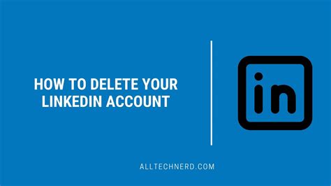 How To Delete Your LinkedIn Account On Mobile And PC All Tech Nerd