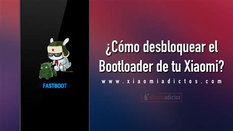 C Mo Desbloquear El Bootloader De Tu Xiaomi O Redmi De Forma Sencilla