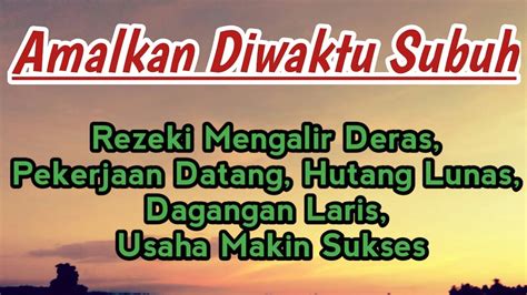 Amalan Subuh Pembuka Rezeki Dari Segala Penjuru Youtube