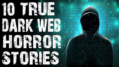 True Dark Disturbing Deep Web Horror Stories To Fuel Your