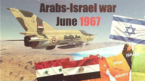 Arabs Israel Six Days War 1967 Air Combat History Of Operation