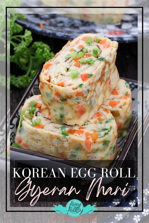 Not Your Ordinary Omelette These Korean Egg Roll Omellete Gyeran Mari