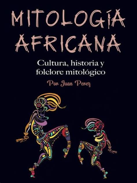 Barnes Noble Mitolog A Africana Cultura Historia Y Folclore