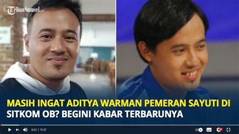 Masih Ingat Aditya Warman Pemeran Sayuti Di Sitkom OB Begini Kabar