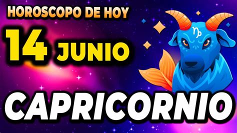 𝐓𝐄 𝐏𝐀𝐒𝐀𝐑𝐀 𝐀𝐋𝐆𝐎 𝐌𝐔𝐘 𝐅𝐔𝐄𝐑𝐓𝐄 CapricornioHoroscopo de hoy 14 de Junio