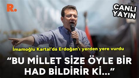 Ekrem İmamoğlu ndan Erdoğan a sert cevap Bu millet size pabuç