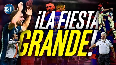 Lleg La Fiesta Grande Del Futbol Mexicano Youtube