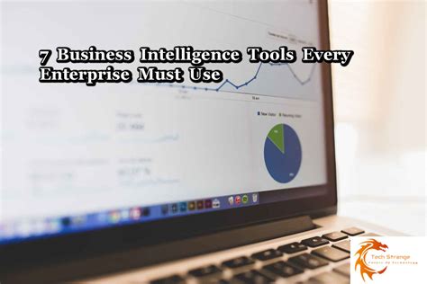 7 Business Intelligence Tools Every Enterprise Must Use - Tech Strange