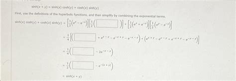 Solved Sinh X Y Sinh X Cosh Y Cosh X Sinh Y First Use The