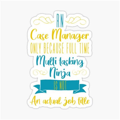 Rn Case Manager Only Because Full Time Multi Tasking Ninja Is Not An