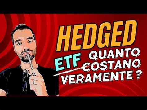 ETF HEDGED Quanto Costa Veramente La COPERTURA VALUTARIA YouTube