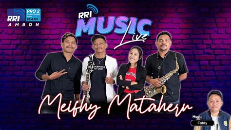 Rri Live Music Meifhy Mataheru Februari Youtube