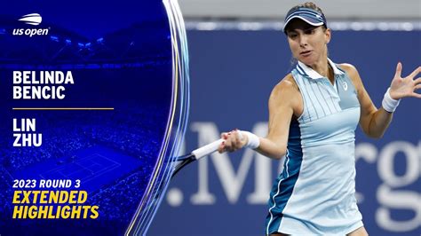 Lin Zhu Vs Belinda Bencic Extended Highlights Us Open Round