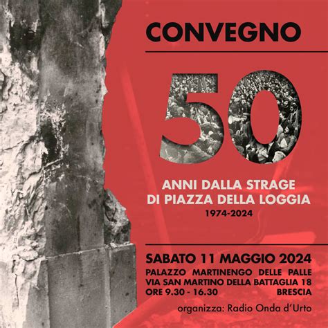 Anni Dalla Strage Di Piazza Della Loggia Sabato Maggio Convegno