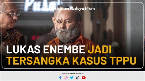 Kpk Kembali Tetapkan Lukas Enembe Sebagai Tersangka Kali Ini Kasus