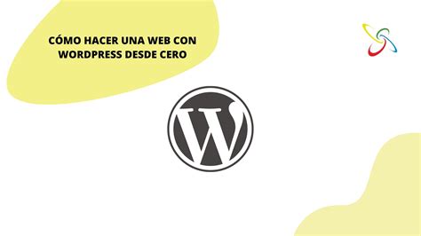 Wordpress C Mo Hacer Una P Gina Web Desde Cero