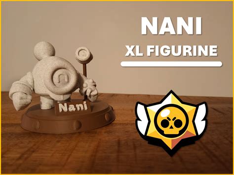 Nani Xl Brawl Stars Figurine No Ams Remixed By Mikestl Makerworld