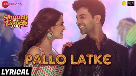 Pallo Latke Lyrical Shaadi Mein Zaroor Aanarajkummar Rkriti K