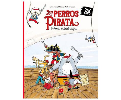 EDICIONES SM Los perros pirata adiós mendrugos clementine melois