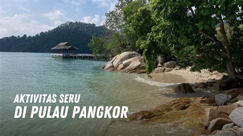 5 Aktivitas Seru Yang Bisa Kamu Lakukan Di Pulau Pangkor