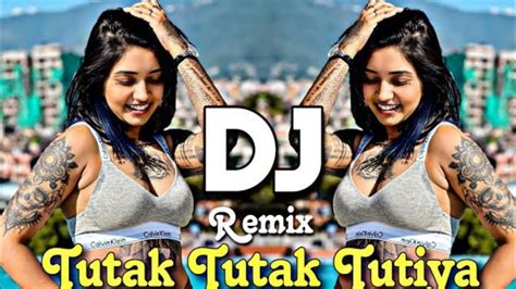 Tutak Tutak Tutiya Dj Remix New Dj Song Dj Gaan Tik Tok Vairal