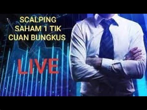 Live Scalping Saham Cuan Tik Bungkus Youtube