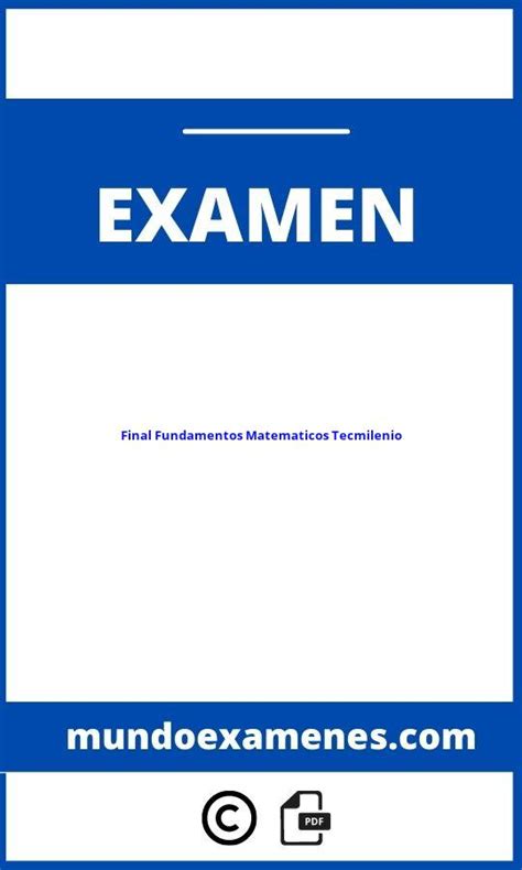 Examen Final Fundamentos Matematicos Tecmilenio 2025