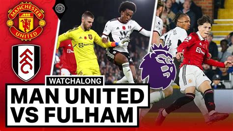 Manchester United 2 1 Fulham Live Stream Watchalong Youtube