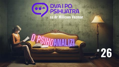 O Psihoanalizi Uzroci Strahova Analiza Snova Dva I Po Psihijatra