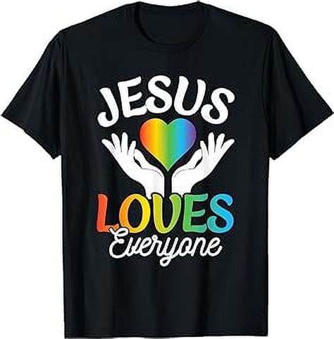Jesus Loves Everyone Gay Lesbian LGBTQ Pride Christian T Shirt Walmart