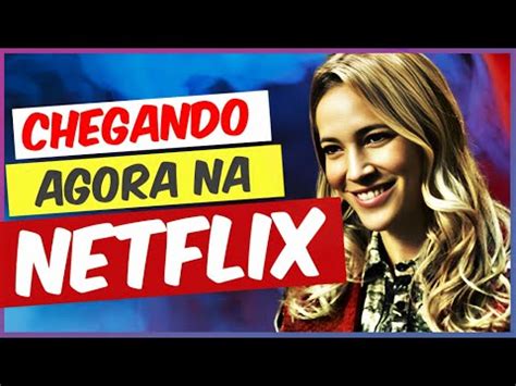 Lan Amentos Na Netflix Que V O Chegar Agora At Youtube