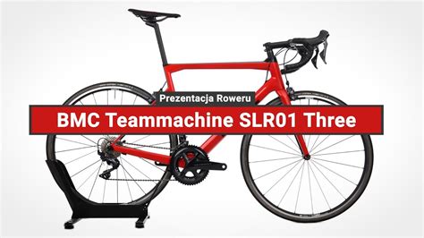 Rower Szosowy BMC Teammachine SLR01 Three Prezentacja Roweru YouTube