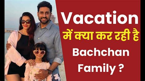 Watch Aishwarya Rai Abhishek Bachchan Going For Vacation Bachchan