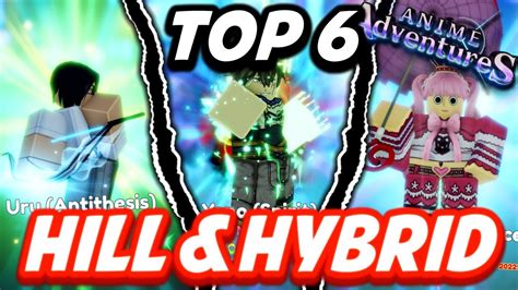 TOP 6 MUST HAVE HILL HYBRID UNIT UPDATE 7 5 IN ANIME ADVENTURES