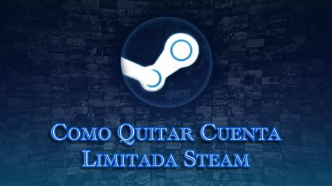 Qu Es Una Cuenta De Steam Limitada Haras Dadinco