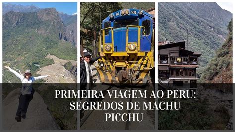 Primeira Viagem Ao Peru O Que Fazer Em Machu Picchu Mari Pelo Mundo