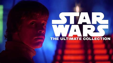 Star Wars The Ultimate Collection Trailer Hd Last Jedi Style Youtube