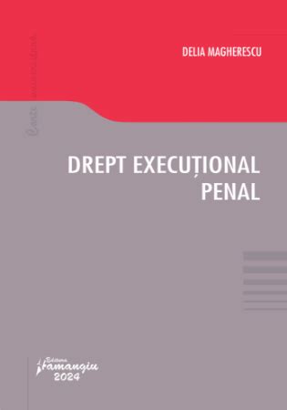 Drept Executional Penal Autor Delia Magherescu Editura Hamangiu