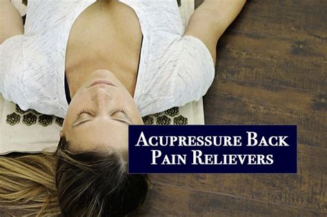 11 Acupressure Back Pain Relievers Misterback